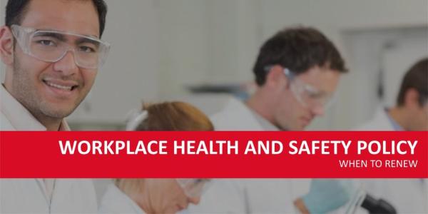 Is It Time to Renew Your Workplace Health And Safety Policy?