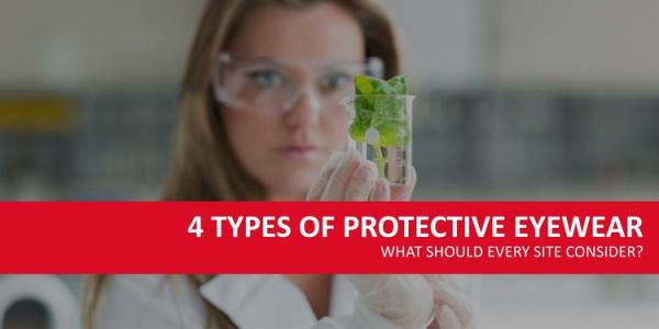 What are the Types of Protective Eyewear Sites Should Consider?