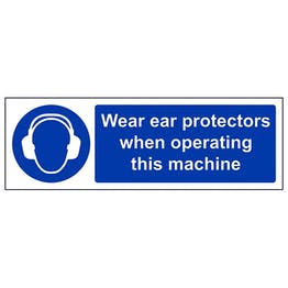 Wear ear protectors when operating this machine sign in landscape