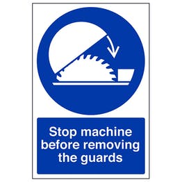 Stop machine before removing the guards sign
