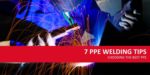 How to Choose the Best Welding PPE
